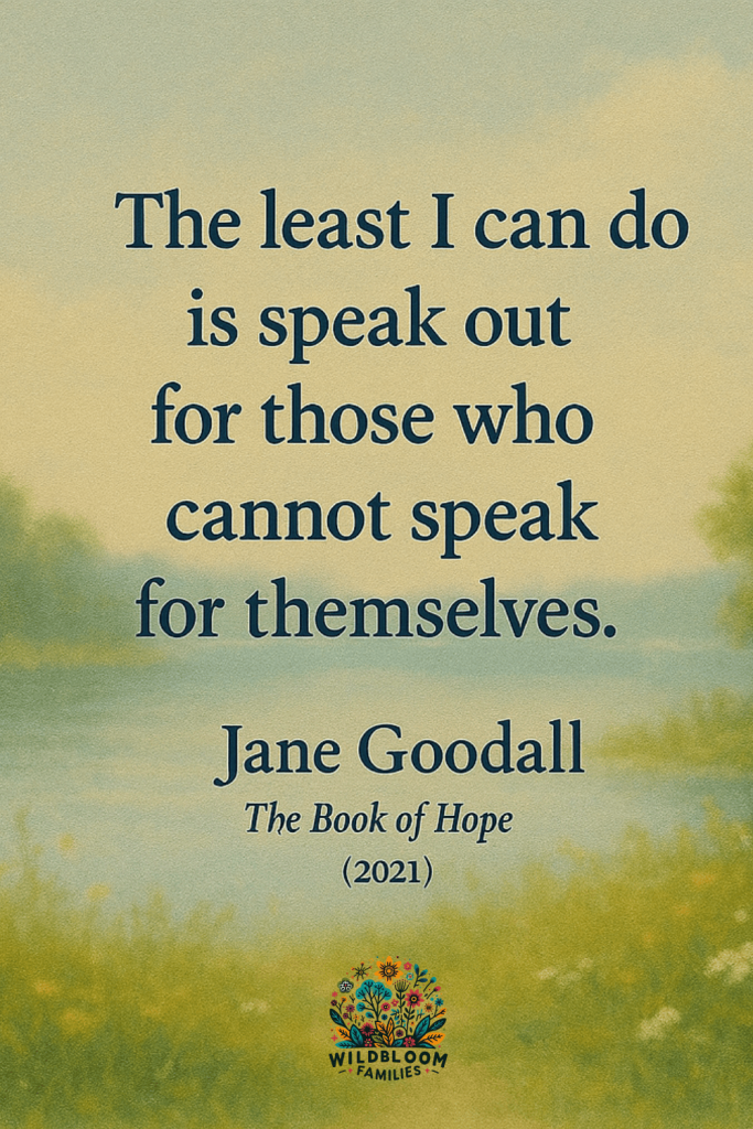 Jane Goodall Quote The least I can do is speak out